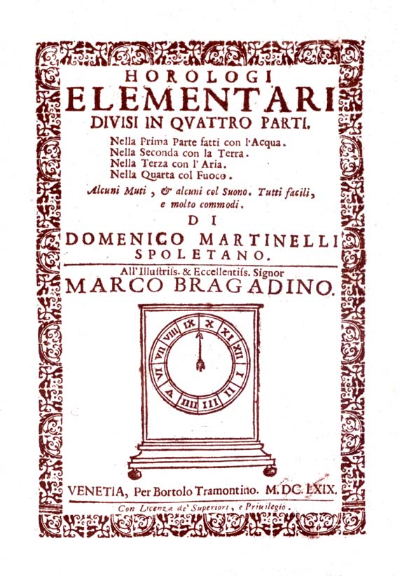 OROLOGI ELEMENTARI DIVISI IN QUATTRO PARTI, VENEZIA, 1669, RISTAMPA ANASTATICA, FOLIGNO, 2008.