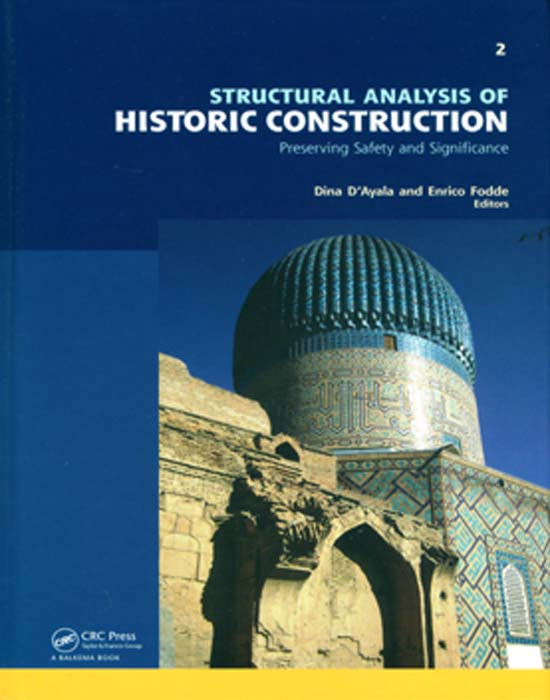 ANALISI STRUTTURALE DELLE COSTRUZIONI STORICHE - PRESERVARE SICUREZZA E SIGNIFICATO, DINA D'AYALA E ENRICO FODDE ED., 2008.